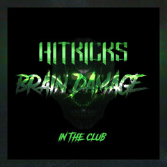 HitKicks & Brain Damage - In The Club