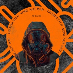Noise Not War - Trendsetter (Original Mix)