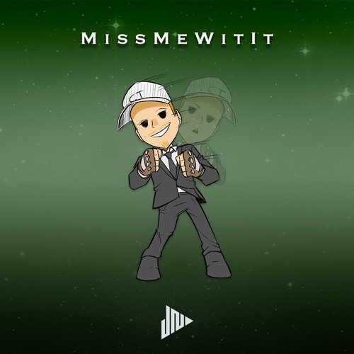 MissMeWitIt (Prod Joey Nato)