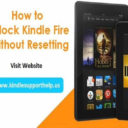 Stream How To Unlock Kindle Fire Without Resetting By Kindle Support Help Listen Online For Free On Soundcloud