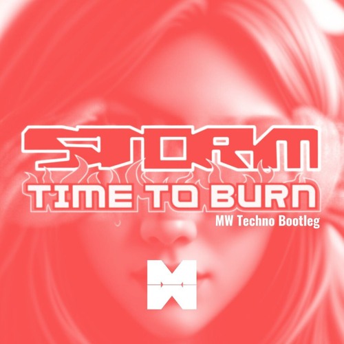 Storm - Time To Burn (MW Techno Bootleg)