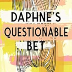 free KINDLE 💕 Daphne's Questionable Bet (The Spunky Girl's Guide to Dating) by Sara