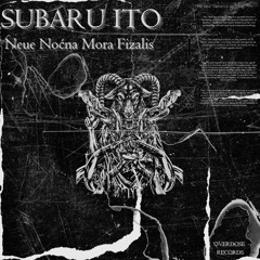 SUBARU ITO - Neue Nocna Mora Fizalis [ODFD001] FREE DL