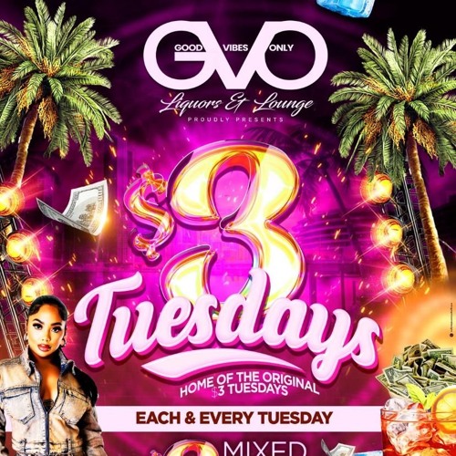 $3 Tuesdays @GVO (Early Segment)