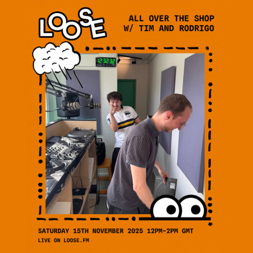 All Over The Shop w/ Tim and Rodrigo - 15 Nov 25