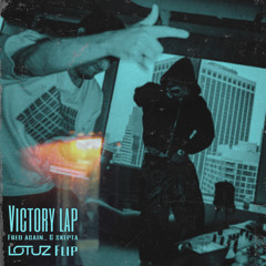 Fred again.. & Skepta - Victory Lap (Lotuz flip)