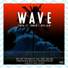 Wave - Taha Hussain ft. JANI & UMAR ( Prod. by superdupersultan )