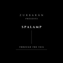 Zurbarån presents - Spalamp - Through The Veil