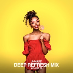 A-Mase - Deep Refresh Mix Vol.2 [Official Album - Mixed Version]