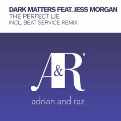 Dark Matters feat. Jess Morgan - The Perfect Lie (Beat Service Remix)