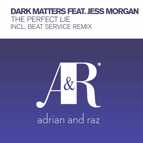 Dark Matters feat. Jess Morgan - The Perfect Lie (Beat Service Remix)