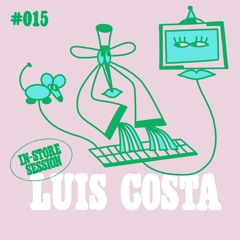 LUIS COSTA / PERROS IN-STORE SESSION #015