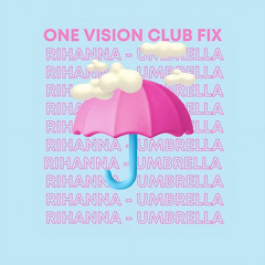 Rihanna - Umbrella (ONE VISION REMIX) [FREE DOWNLOAD]