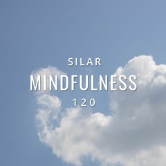 Mindfulness Episode 120