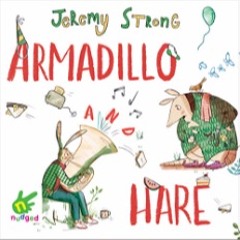 Armadillo and Hare by Jeremy Strong (audiobook extract 3)read by Peter Noble.