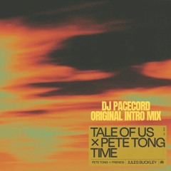Tale Of Us & Pete Tong Feat. Jules Buckley - Time (DJ Pacecord - Original Intro Mix)