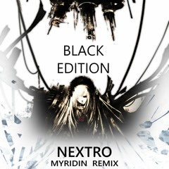 NextRO - Black Edition ( MYRIDIN Remix )
