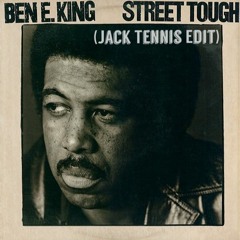 Ben E. King - Street Tough (Jack Tennis Edit)