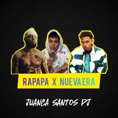 RAPAPA X NUEVA ERA (JUANCA SANTOS MASHUP)