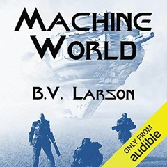 [Read] [EPUB KINDLE PDF EBOOK] Machine World: Undying Mercenaries, Book 4 by  B. V. Larson,Mark Boye
