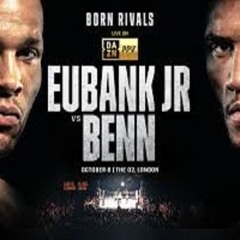 Full~Fight!!*🥊 EUBANK JR VS BENN LIVE fight today