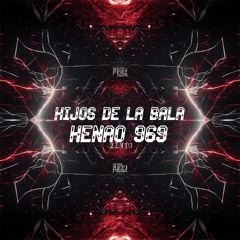 LOS HIJOS DE LA BALA - HENAO 969