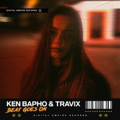 Ken Bapho & Travix - Beat Goes On | OUT NOW