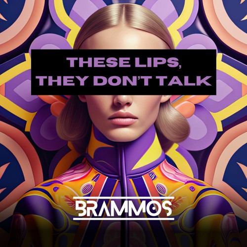 These Lips, They Don't Talk