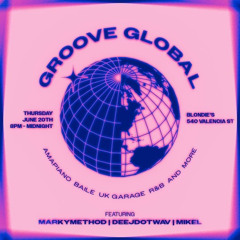 GROOVE GLOBAL ft. Markymethod (Baile, Amapiano, R&B, House)