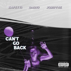 Can't Go Back (feat. Jordyne & DM219)