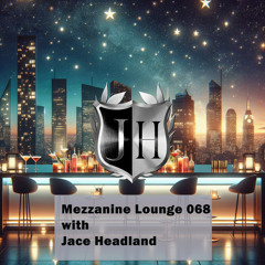 Mezzanine Lounge 069 - Jace Headland