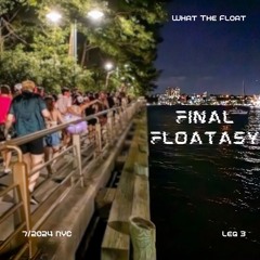 July '24 "Final Floatasy" - Leg 3