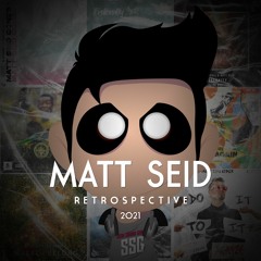 *Matt Seid RETROSPECTIVE 2021*