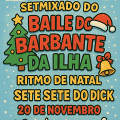 SET MIXADO BAILE DO BARBANTE FINAL DO ANO DJ ((SETE SETE DO DICK))2K26