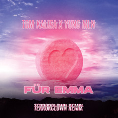 Tom Kaliba x Yung MLN - Für Emma (TerrorClown Remix)