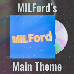 MILFord's Main Theme