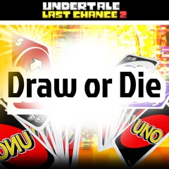 DRAW OR DIE