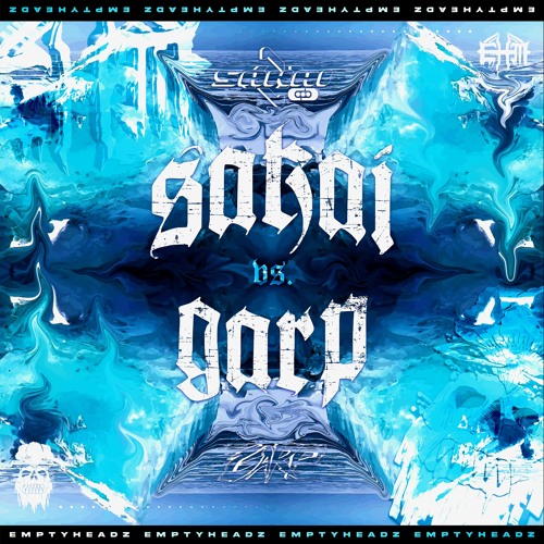 EmptyHeadz Vol. 98 SAKAI Vs. GARP (WINNER: GARP)