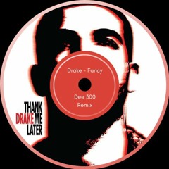 Drake - Fancy (Dee300 Remix)