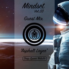 Mindset Vol.33 Guest Mix - "Asphalt Layer" <Deep Space Nebula>