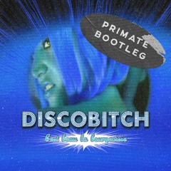 Discobitch - La Bourgeoisie (Primate Bootleg) [Free Download]