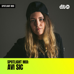 Spotlight Mix: Avi Sic