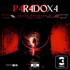 P4R4D0X4 - Sugar Bitterness Vol. 003