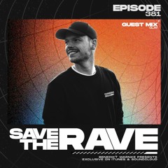 Save The Rave #381 | Guest Mix by CLAY