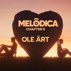 Melodica Chapter 5 By OLE ÄRT