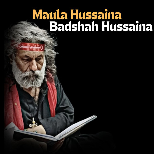 Maula Hussaina Badshah Hussaina | Behlol Marwat