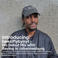 RAVING IN JOHANNESBURG PRESENTS: beeziflybynyt
