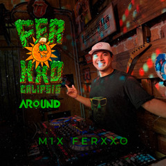 MIX FERXXO - FERXXOOCALIPSIS DJ AROUND
