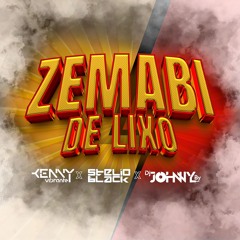 Zemabi de Lixo - DJ Stelio Black & DJ Kenny vibrante & DJ Johnny By