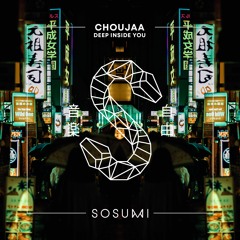 Choujaa - Deep Inside You [FREE DOWNLOAD]